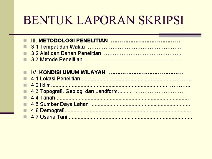 BENTUK LAPORAN SKRIPSI n n III. METODOLOGI PENELITIAN ………………… 3. 1 Tempat dan Waktu