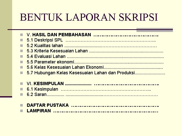 BENTUK LAPORAN SKRIPSI n n n n V. HASIL DAN PEMBAHASAN …………………. 5. 1