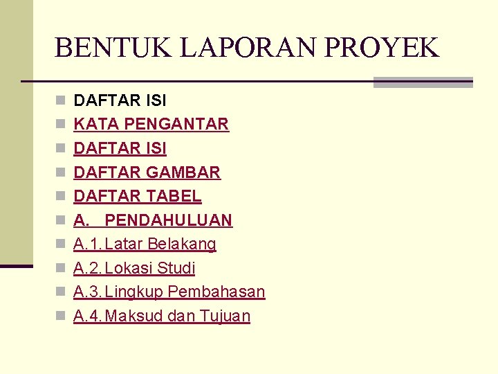 BENTUK LAPORAN PROYEK n DAFTAR ISI n KATA PENGANTAR n DAFTAR ISI n DAFTAR