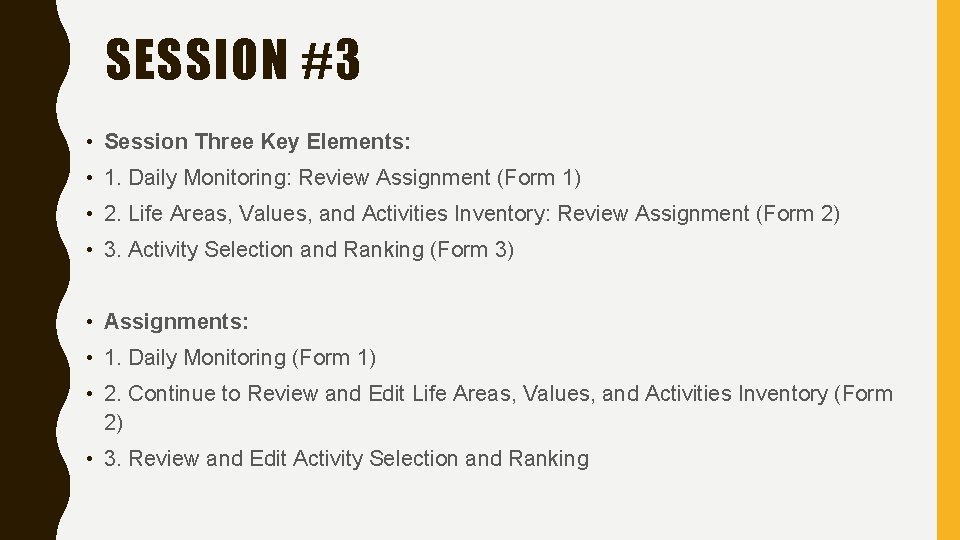 SESSION #3 • Session Three Key Elements: • 1. Daily Monitoring: Review Assignment (Form