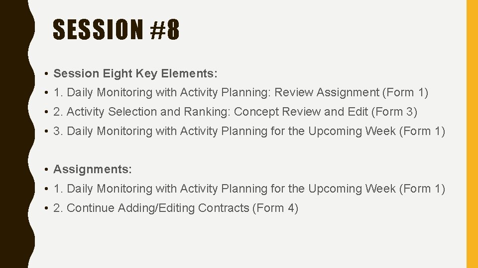SESSION #8 • Session Eight Key Elements: • 1. Daily Monitoring with Activity Planning: