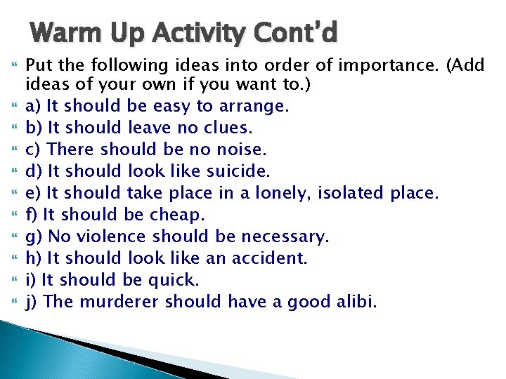 Warm Up Activity Cont’d Put the following ideas into order of importance. (Add ideas Warm Up Activity Cont’d Put the following ideas into order of importance. (Add ideas