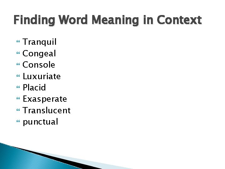 Finding Word Meaning in Context Tranquil Congeal Console Luxuriate Placid Exasperate Translucent punctual Finding Word Meaning in Context Tranquil Congeal Console Luxuriate Placid Exasperate Translucent punctual