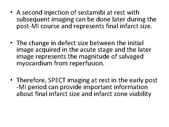  • A second injection of sestamibi at rest with subsequent imaging can be
