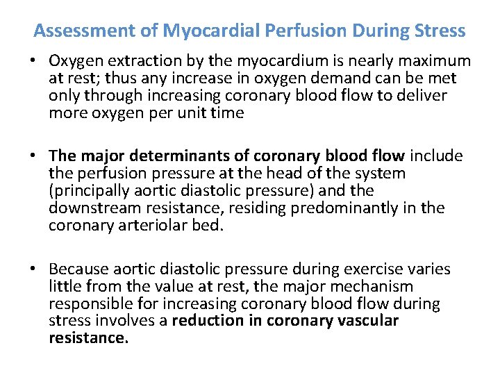 Assessment of Myocardial Perfusion During Stress • Oxygen extraction by the myocardium is nearly