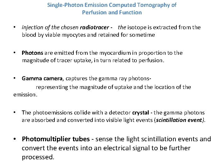 Single-Photon Emission Computed Tomography of Perfusion and Function • injection of the chosen radiotracer