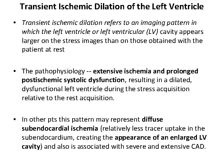 Transient Ischemic Dilation of the Left Ventricle • Transient ischemic dilation refers to an