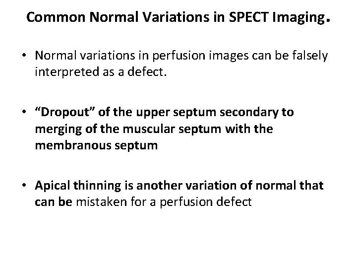 Common Normal Variations in SPECT Imaging. • Normal variations in perfusion images can be