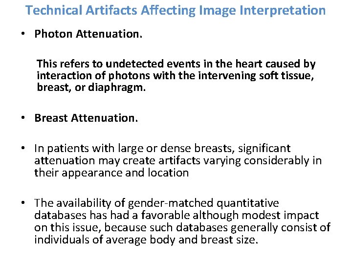 Technical Artifacts Affecting Image Interpretation • Photon Attenuation. This refers to undetected events in