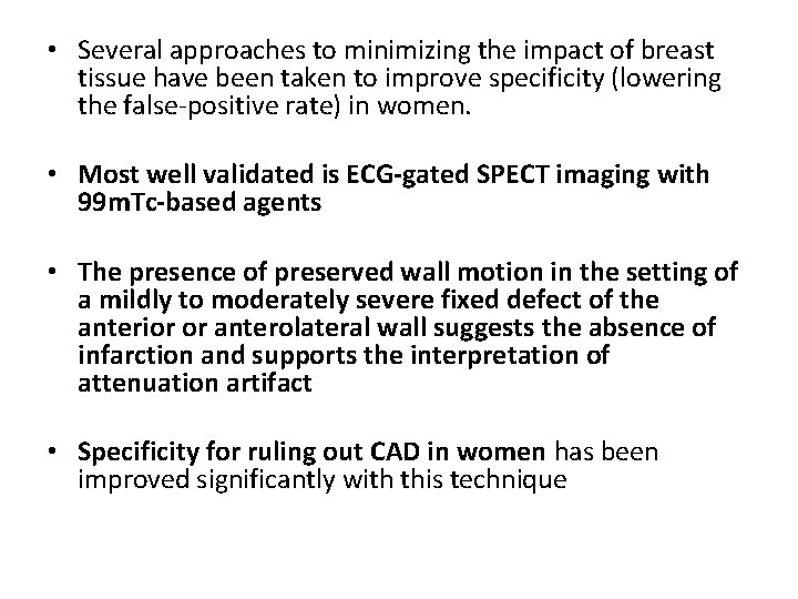  • Several approaches to minimizing the impact of breast tissue have been taken