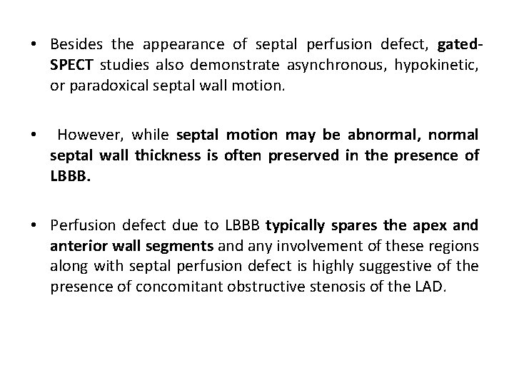  • Besides the appearance of septal perfusion defect, gated. SPECT studies also demonstrate