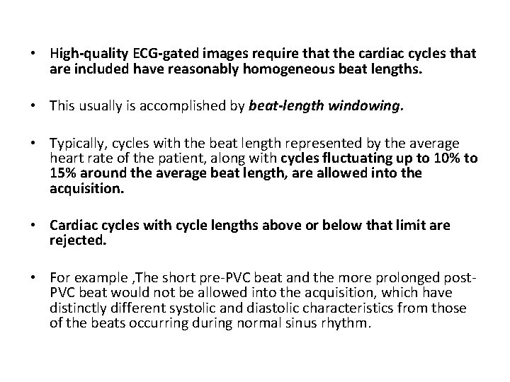  • High-quality ECG-gated images require that the cardiac cycles that are included have