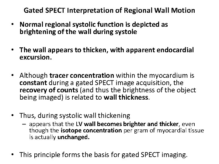 Gated SPECT Interpretation of Regional Wall Motion • Normal regional systolic function is depicted