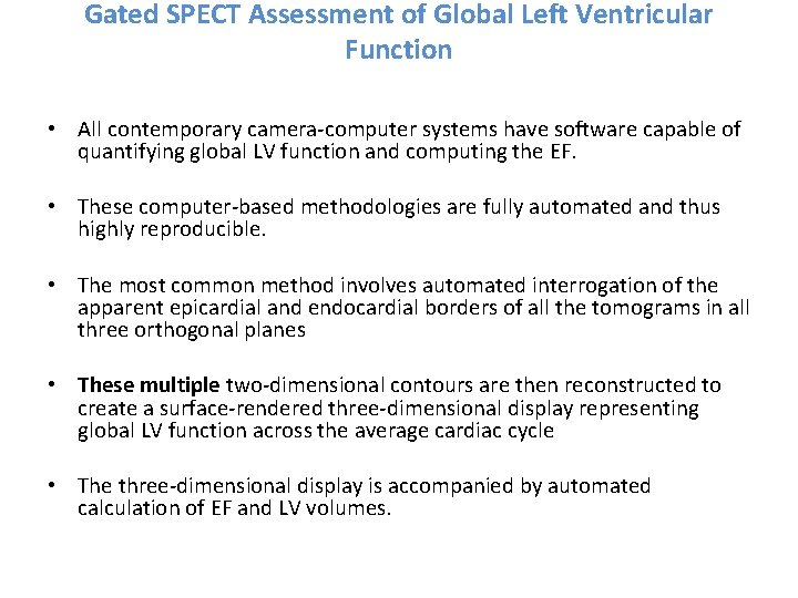 Gated SPECT Assessment of Global Left Ventricular Function • All contemporary camera-computer systems have