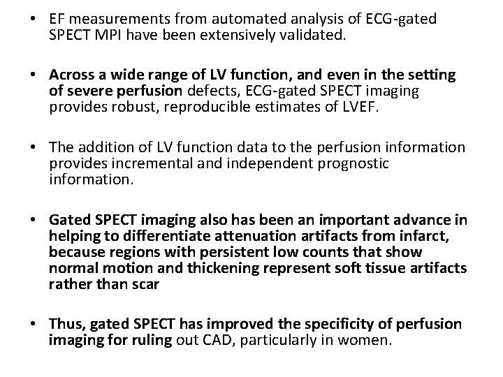  • EF measurements from automated analysis of ECG-gated SPECT MPI have been extensively