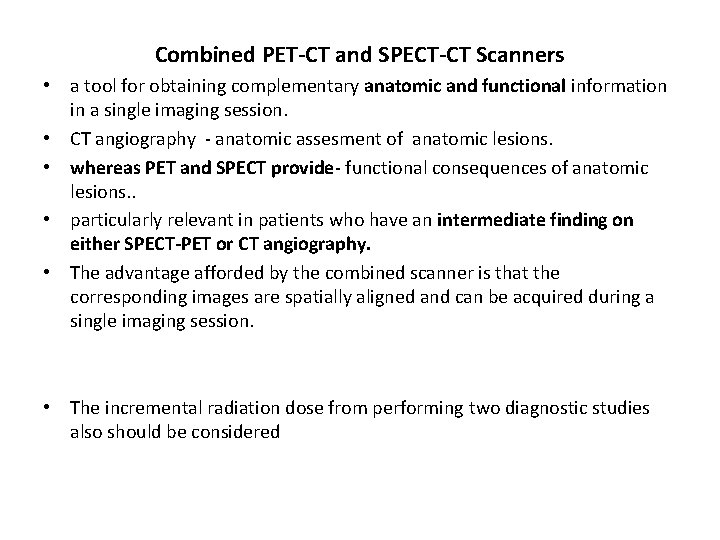 Combined PET-CT and SPECT-CT Scanners • a tool for obtaining complementary anatomic and functional
