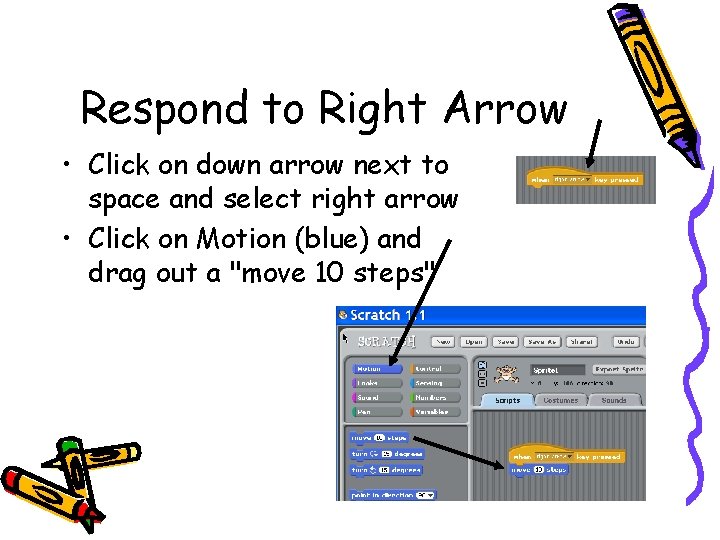 Respond to Right Arrow • Click on down arrow next to space and select
