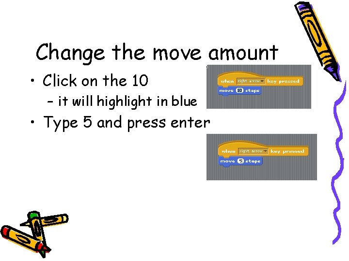 Change the move amount • Click on the 10 – it will highlight in