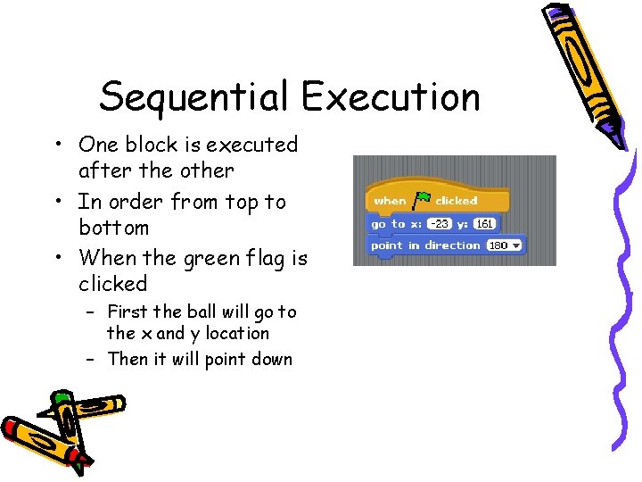 Sequential Execution • One block is executed after the other • In order from