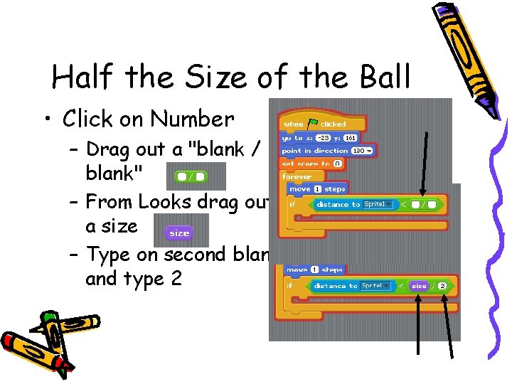 Half the Size of the Ball • Click on Number – Drag out a