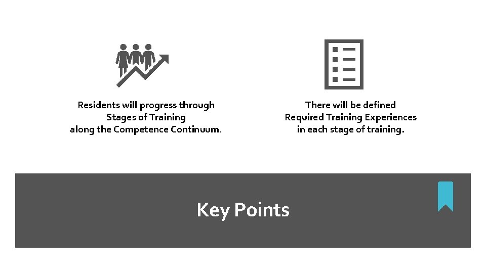 Residents will progress through Stages of Training along the Competence Continuum. There will be