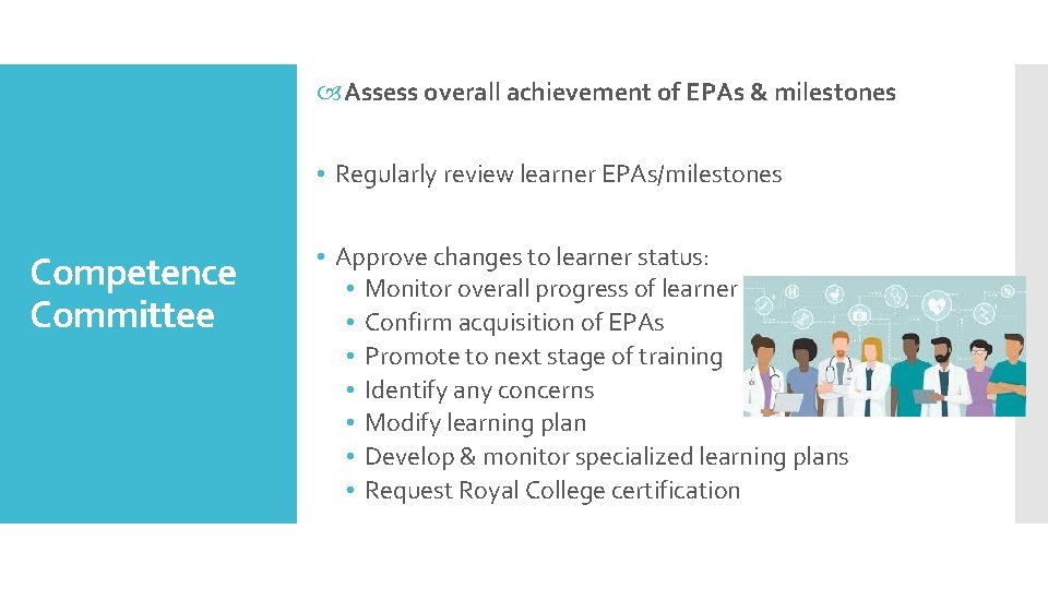  Assess overall achievement of EPAs & milestones • Regularly review learner EPAs/milestones Competence