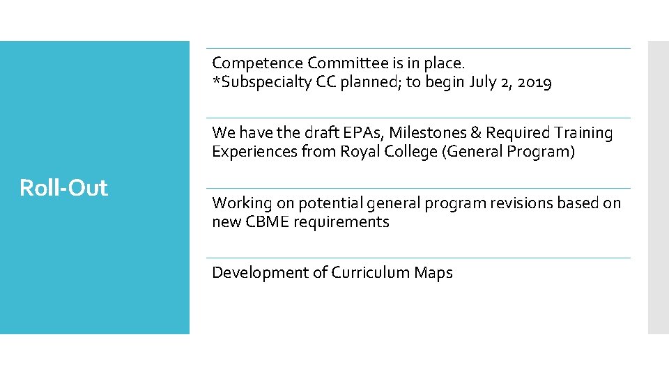 Competence Committee is in place. *Subspecialty CC planned; to begin July 2, 2019 We