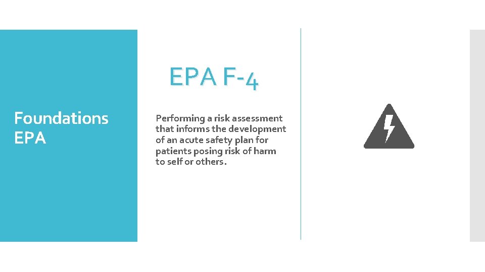 EPA F-4 Foundations EPA Performing a risk assessment that informs the development of an