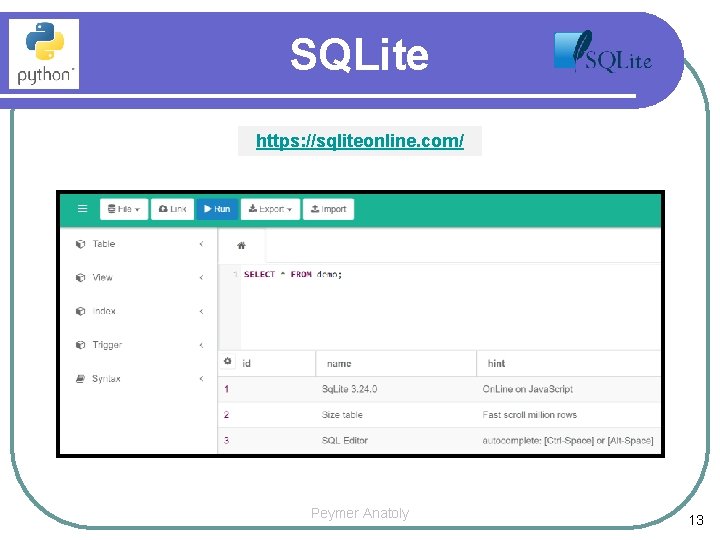 SQLite https: //sqliteonline. com/ Peymer Anatoly 13 