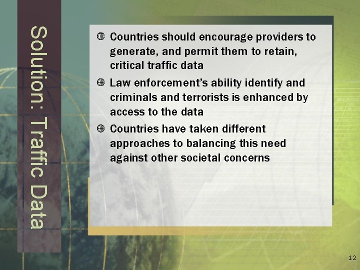 Solution: Traffic Data Countries should encourage providers to generate, and permit them to retain,