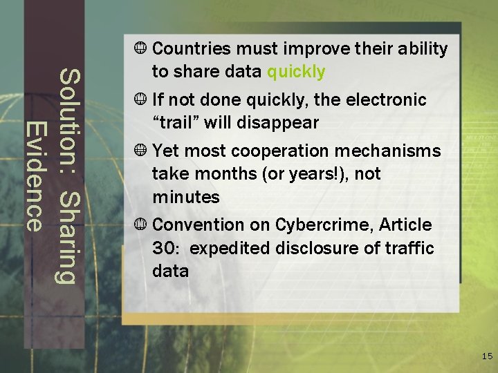 Solution: Sharing Evidence Countries must improve their ability to share data quickly If not