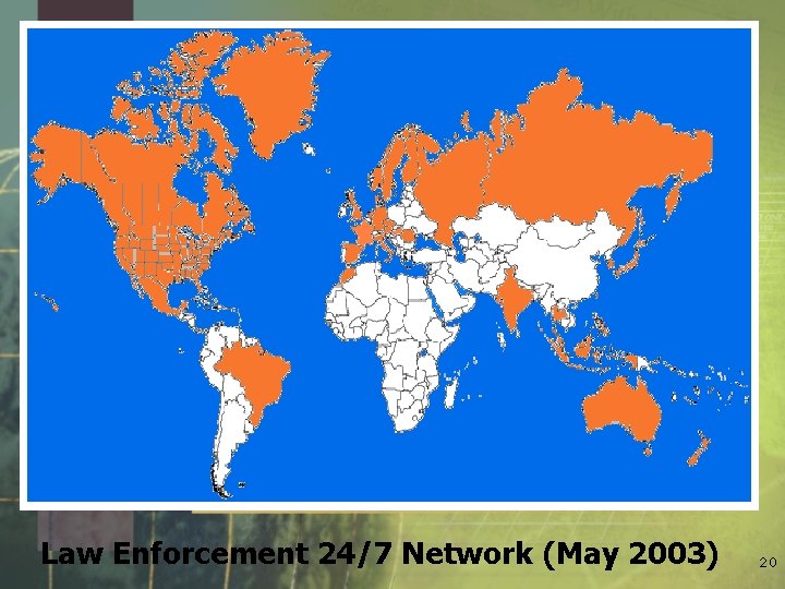 Law Enforcement 24/7 Network (May 2003) 20 