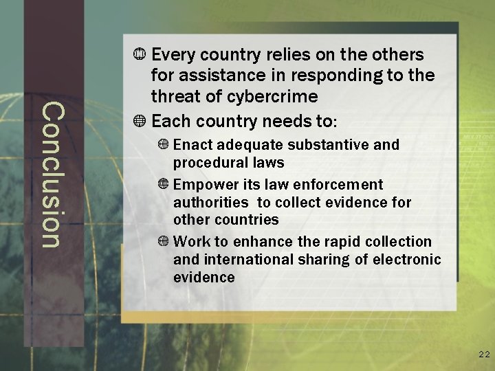 Conclusion Every country relies on the others for assistance in responding to the threat