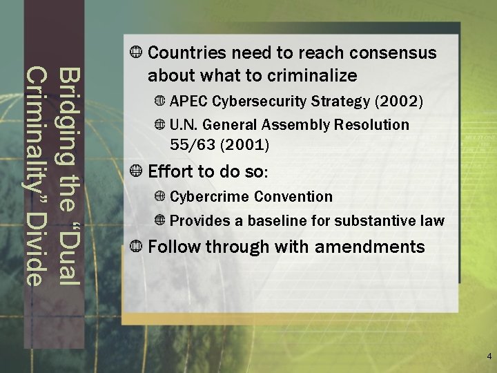 Bridging the “Dual Criminality” Divide Countries need to reach consensus about what to criminalize