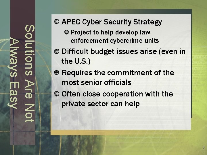 Solutions Are Not Always Easy APEC Cyber Security Strategy Project to help develop law