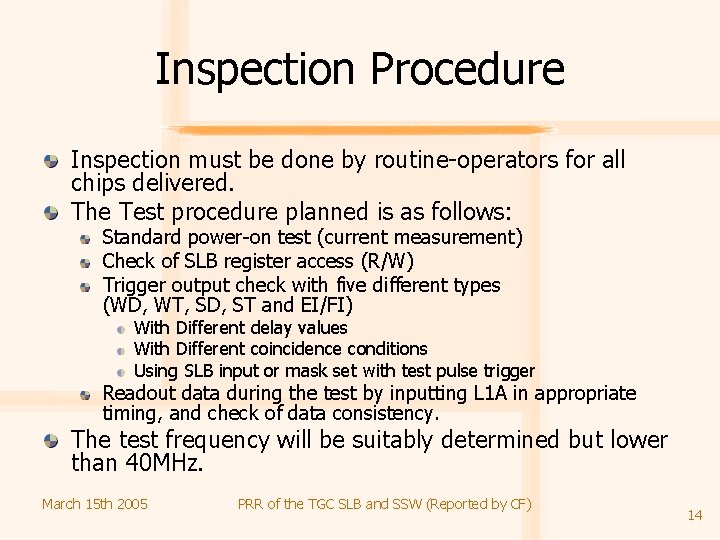 Inspection Procedure Inspection must be done by routine-operators for all chips delivered. The Test