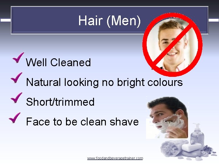 Hair (Men) Well Cleaned Natural looking no bright colours Short/trimmed Face to be clean