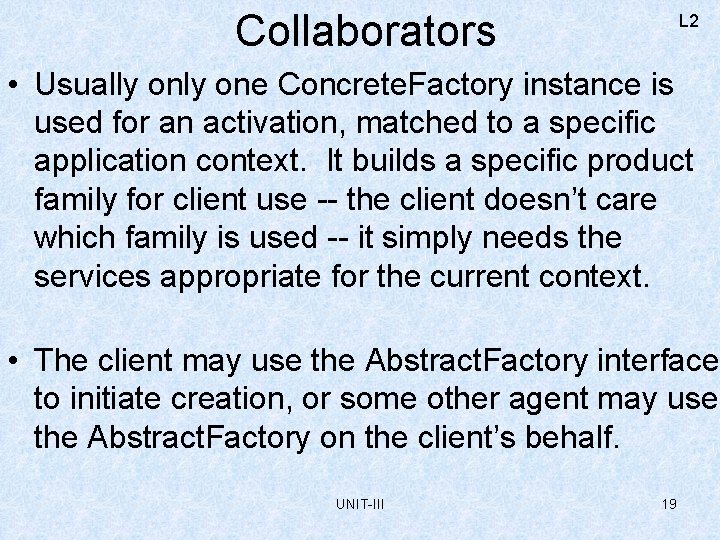 Collaborators L 2 • Usually one Concrete. Factory instance is used for an activation,