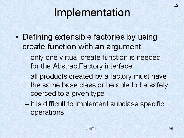 L 2 Implementation • Defining extensible factories by using create function with an argument