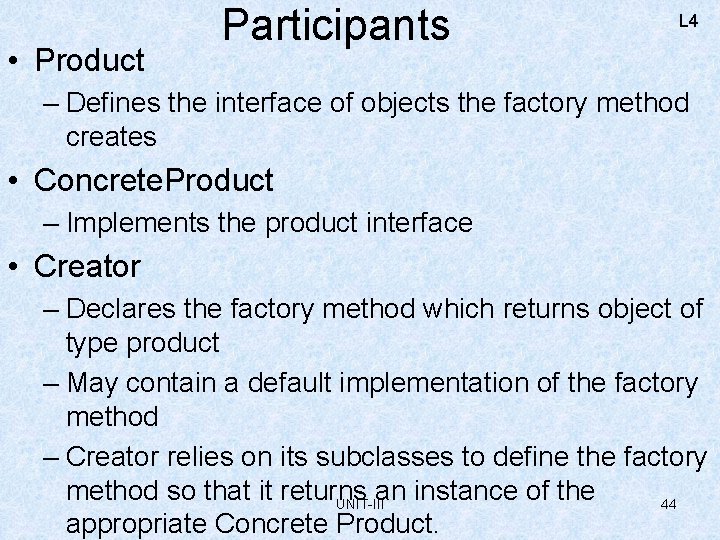  • Product Participants L 4 – Defines the interface of objects the factory