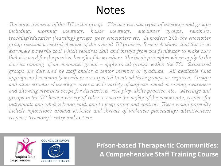 Notes The main dynamic of the TC is the group. TCs use various types