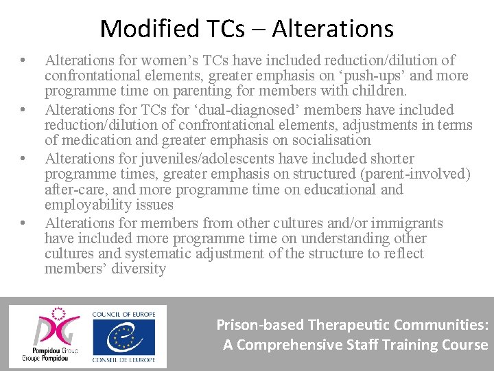 Modified TCs – Alterations • • Alterations for women’s TCs have included reduction/dilution of