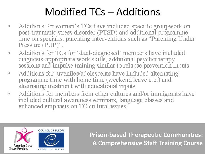 Modified TCs – Additions • • Additions for women’s TCs have included specific groupwork