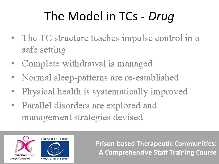 The Model in TCs - Drug • The TC structure teaches impulse control in