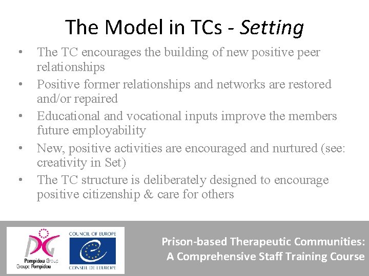 The Model in TCs - Setting • • • The TC encourages the building