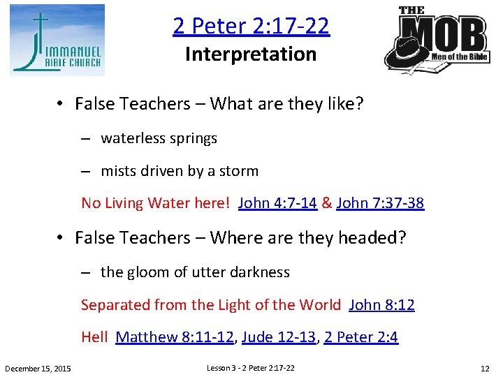 2 Peter 2: 17 -22 Interpretation • False Teachers – What are they like?