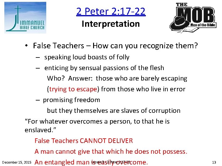 2 Peter 2: 17 -22 Interpretation • False Teachers – How can you recognize