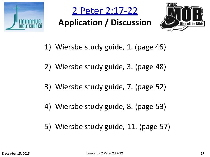 2 Peter 2: 17 -22 Application / Discussion 1) Wiersbe study guide, 1. (page