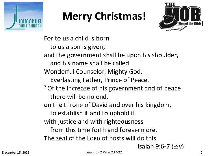 Merry Christmas! December 15, 2015 For to us a child is born, to us