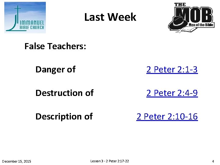 Last Week False Teachers: December 15, 2015 Danger of 2 Peter 2: 1 -3